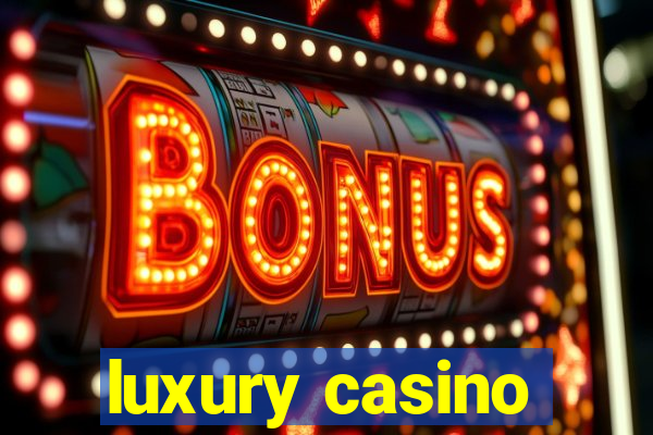 luxury casino