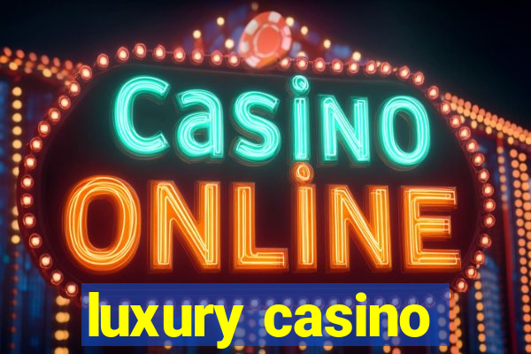 luxury casino