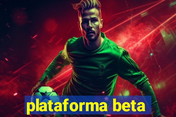 plataforma beta