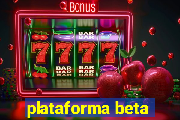 plataforma beta