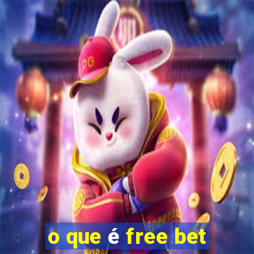 o que é free bet