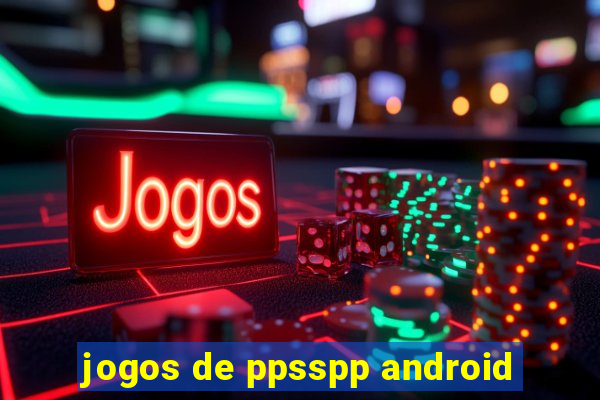 jogos de ppsspp android