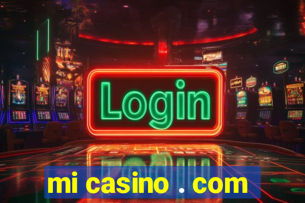 mi casino . com