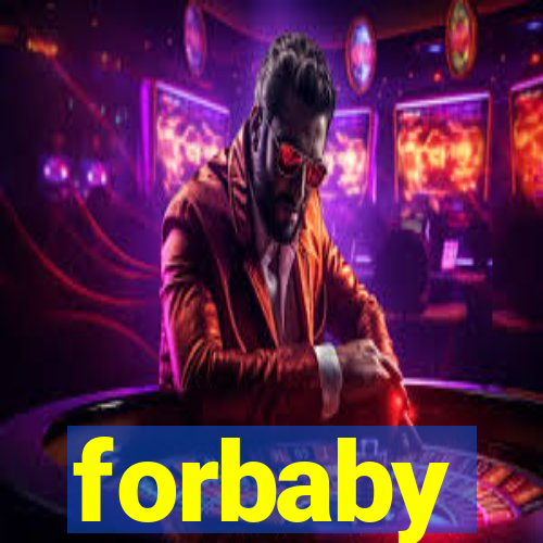 forbaby