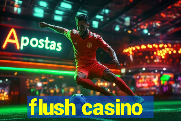 flush casino