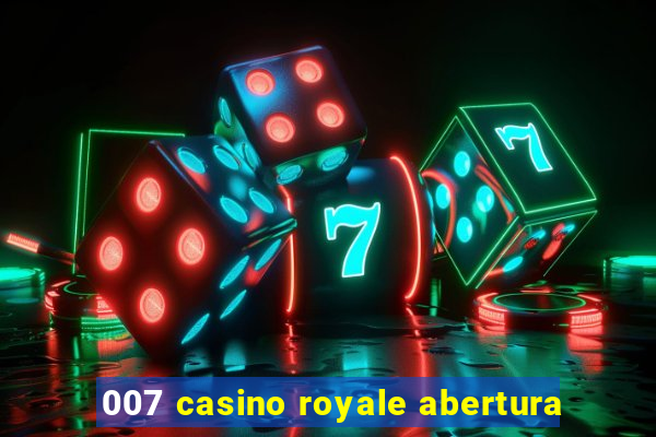 007 casino royale abertura