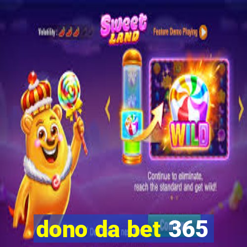 dono da bet 365