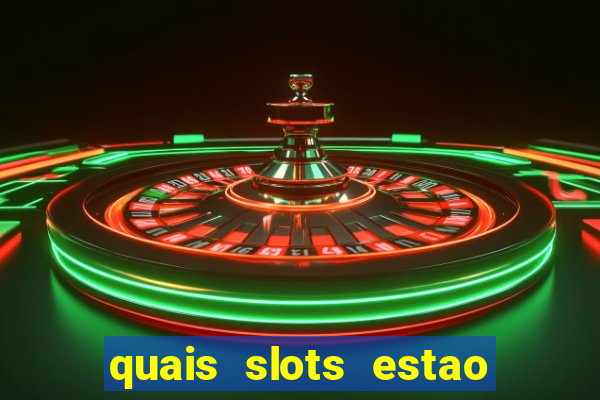 quais slots estao pagando agora