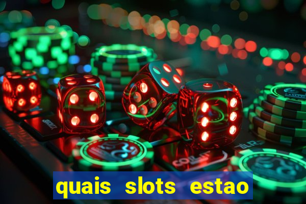 quais slots estao pagando agora