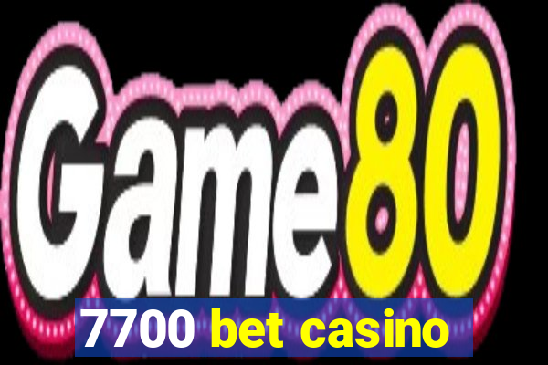 7700 bet casino