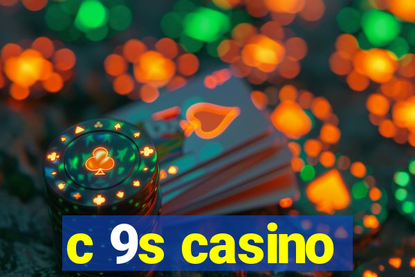 c 9s casino