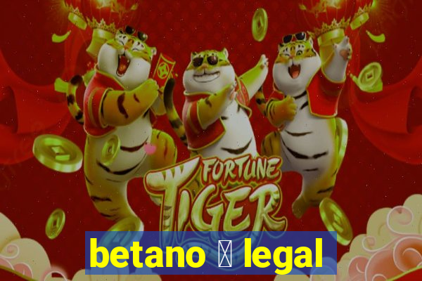 betano 茅 legal