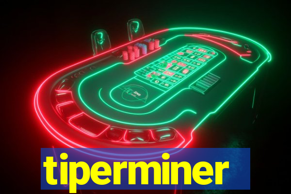 tiperminer