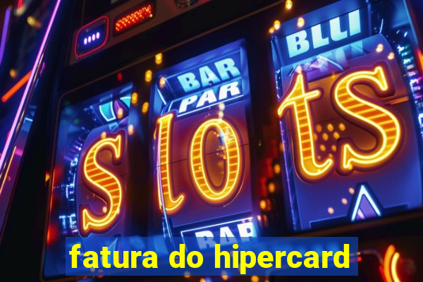 fatura do hipercard