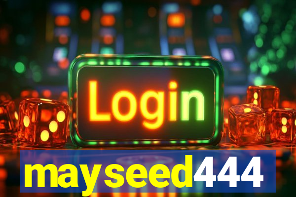 mayseed444