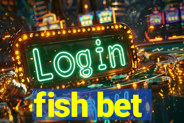 fish bet