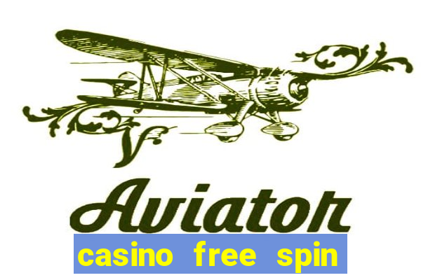 casino free spin no deposit