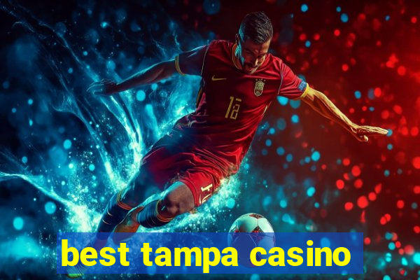 best tampa casino