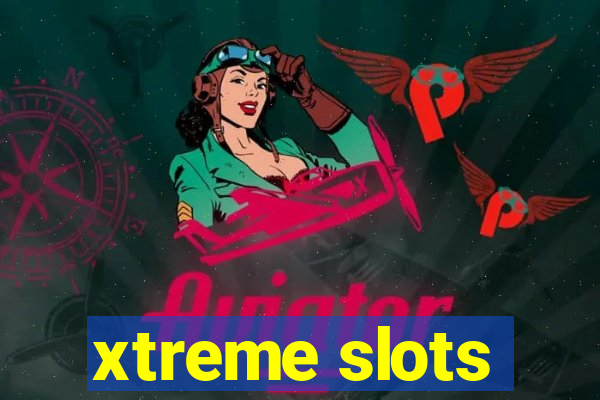 xtreme slots