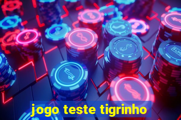 jogo teste tigrinho