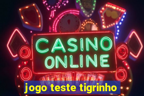 jogo teste tigrinho