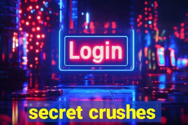 secret crushes