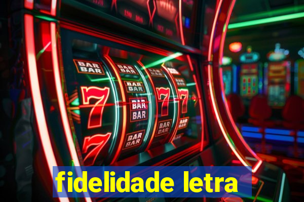 fidelidade letra