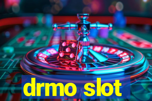 drmo slot