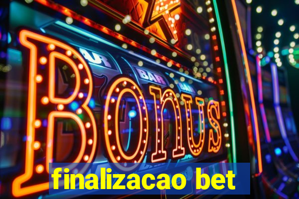 finalizacao bet