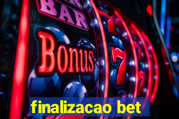 finalizacao bet