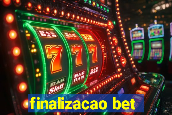 finalizacao bet