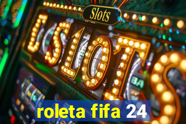 roleta fifa 24