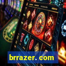 brrazer. com