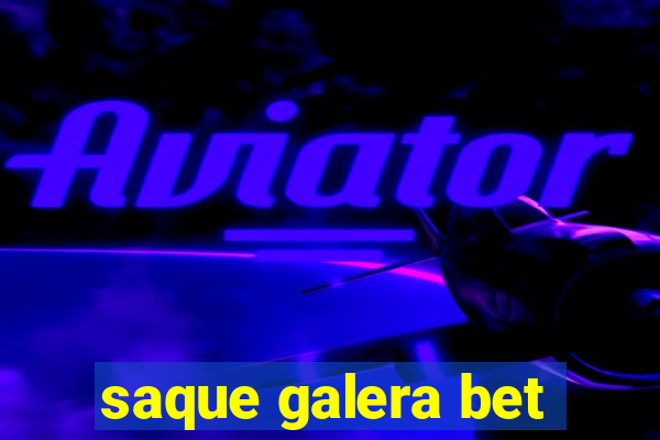 saque galera bet