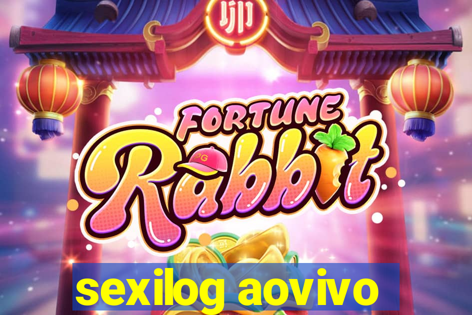 sexilog aovivo