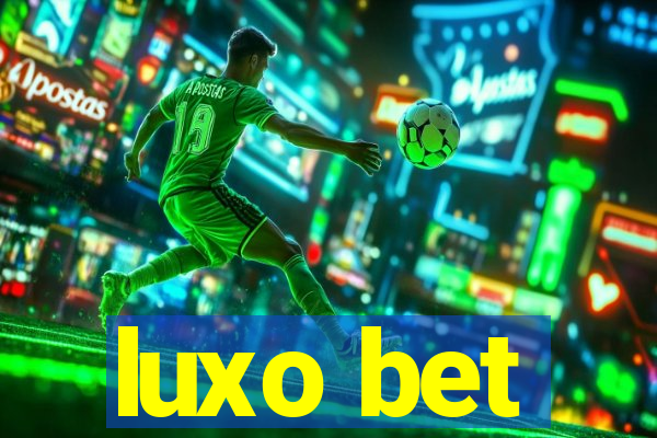 luxo bet