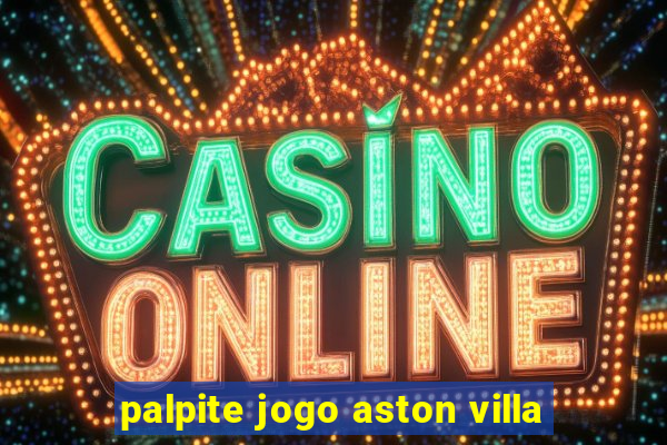 palpite jogo aston villa