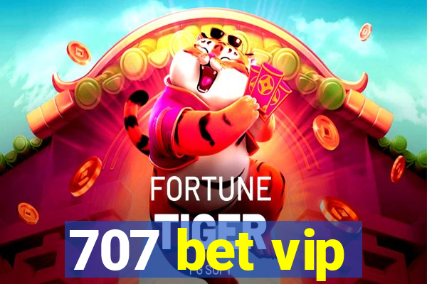 707 bet vip