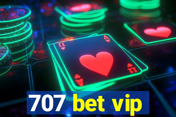 707 bet vip