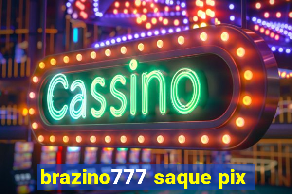 brazino777 saque pix