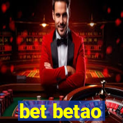 bet betao