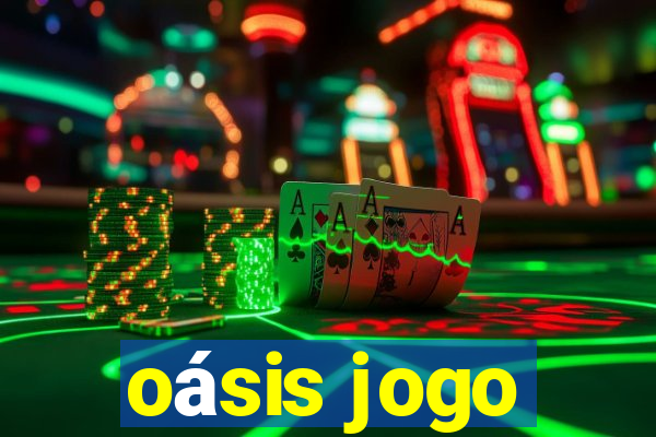 oásis jogo