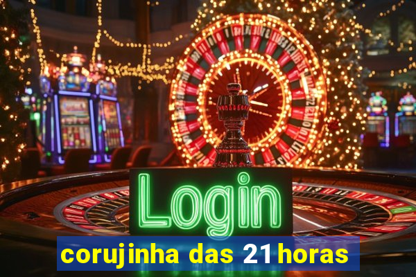 corujinha das 21 horas