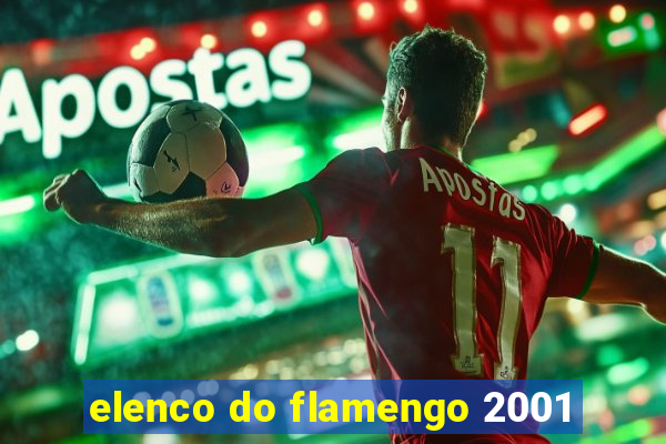 elenco do flamengo 2001