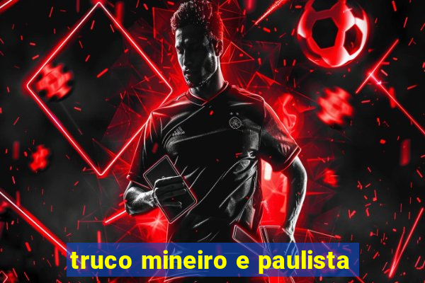 truco mineiro e paulista