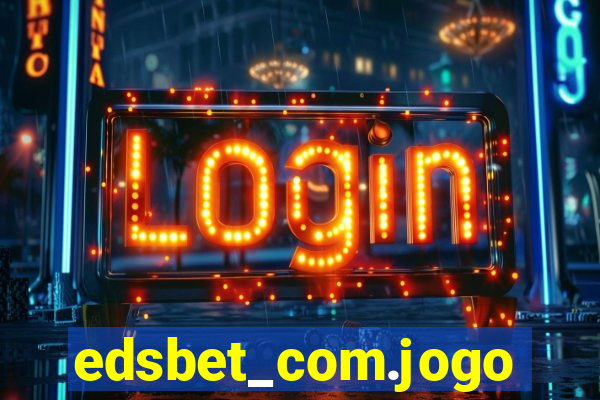 edsbet_com.jogos.app