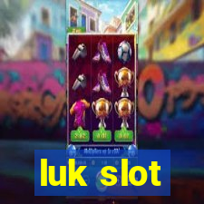 luk slot