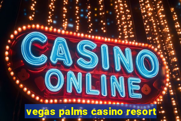 vegas palms casino resort