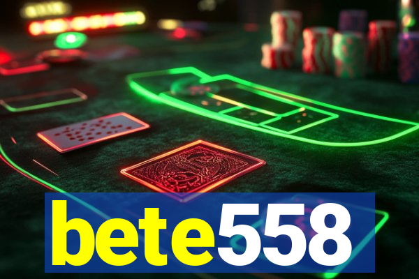 bete558