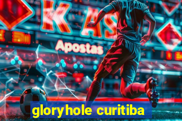 gloryhole curitiba